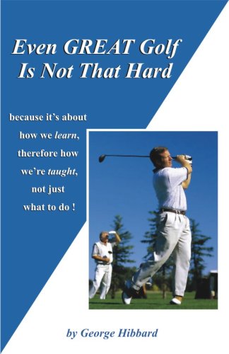 9780967395166: Even GREAT Golf Is Not That Hard