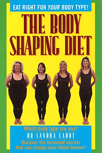 9780967398358: The Body Shaping Diet: Eat Right for Your Body Type!