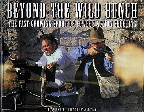 Stock image for Beyond the Wild Bunch: The Fast-Growing Sport of Cowboy Action Shooting for sale by ThriftBooks-Atlanta