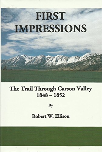 Beispielbild fr First Impressions: The Trail Through Carson Valley 1848-1852 zum Verkauf von ThriftBooks-Dallas