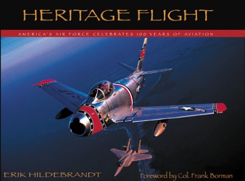 Beispielbild fr Heritage Flight: Americas Air Force Celebrates 100 Years of Aviation zum Verkauf von Big River Books