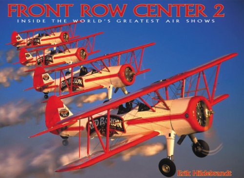 Stock image for Front Row Center 2: Inside the World's Greatest Air Shows for sale by ThriftBooks-Atlanta