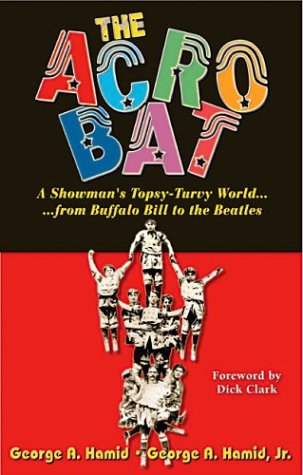 Stock image for The Acrobat: A Showman's Topsy-Turvy World from Buffalo Bill to the Beatles for sale by HPB-Ruby