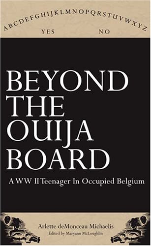 Beispielbild fr Beyond the Ouija Board: A WWII Teenager in Occupied Belgium zum Verkauf von BooksRun