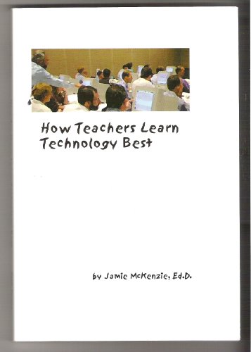 9780967407814: How Teachers Learn Technology Best