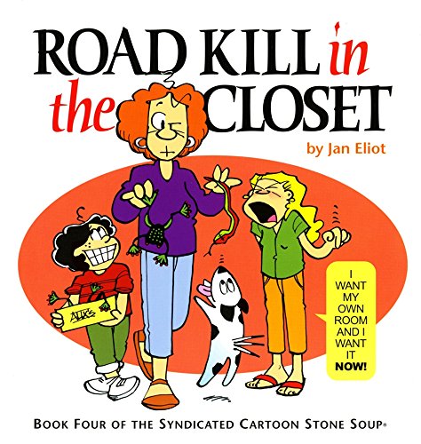 Beispielbild fr Road Kill in the Closet: Book Four of the Syndicated Cartoon Stone Soup zum Verkauf von BooksRun