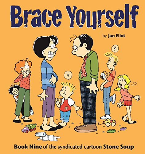 Beispielbild fr Brace Yourself: Book Nine of the Syndicated Cartoon Strip Stone Soup zum Verkauf von HPB-Ruby