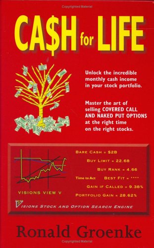 Stock image for Cash for Life: Unlock the Incredible Monthly Cash Income in Your Stock Portfolio. Master the Art of Selling Covered Call and Naked Put Options At the Right Time on the Right Stocks for sale by HPB-Diamond
