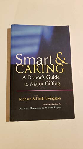 Stock image for Smart and Caring : A Donor's Guide to Major Gifting for sale by Better World Books