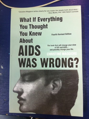 9780967415321: What If Everything You Thought You Knew About AIDS Was Wrong?