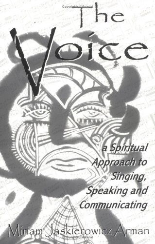 Imagen de archivo de The Voice: A Spiritual Approach to Singing, Speaking Communicating a la venta por Books of the Smoky Mountains