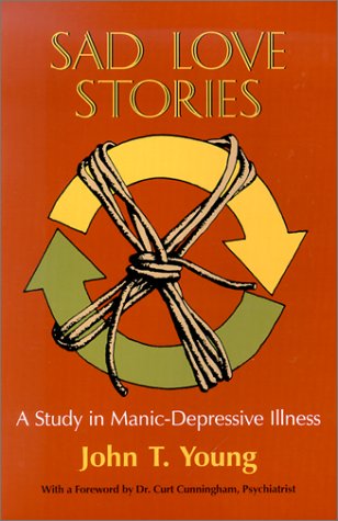 Imagen de archivo de Sad Love Stories: A Study in Manic-Depressive Illness [Paperback] Young, John T. a la venta por MI Re-Tale