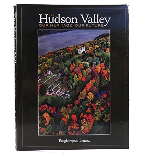 Stock image for The Hudson Valley: Our Heritage, Our Future for sale by George Kent, Bookseller