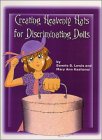 Imagen de archivo de Creating Heavenly Hats For Discriminating Dolls a la venta por Book Dispensary