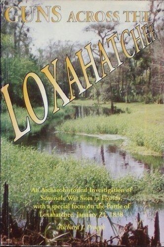 Stock image for Guns across the Loxahatchee: An archaeohistorical investigation of Seminole War sites in Florida, wi for sale by Save With Sam