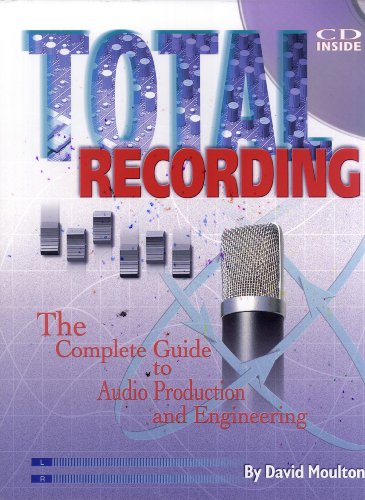 9780967430409: Total recording: The complete guide to audio production