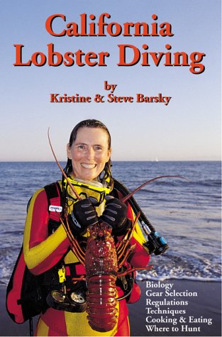 California Lobster Diving (9780967430522) by Kristine C Barsky; Steven M. Barsky