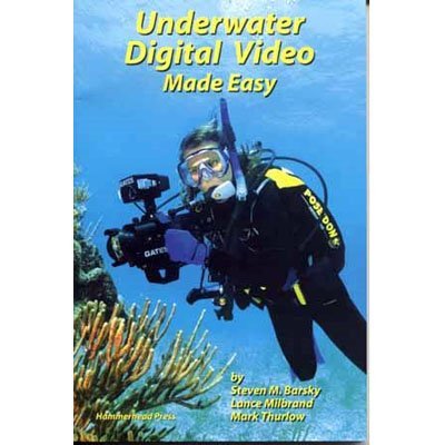 Imagen de archivo de Underwater Digital Video Made Easy a la venta por Better World Books