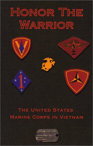 Honor the Warrior - United States Marine Corps in Vietnam