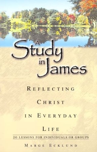 Stock image for A Study in James: Reflecting Christ in Everyday Life for sale by ThriftBooks-Atlanta