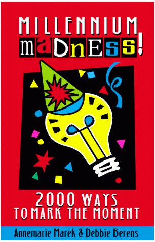 Stock image for Millennium Madness: 2000 Ways to Mark the Moment for sale by HPB-Red