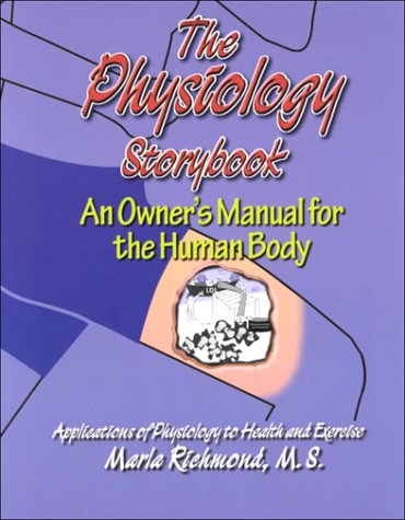Beispielbild fr The Physiology Storybook : An Owner's Manual for the Human Body zum Verkauf von ThriftBooks-Atlanta