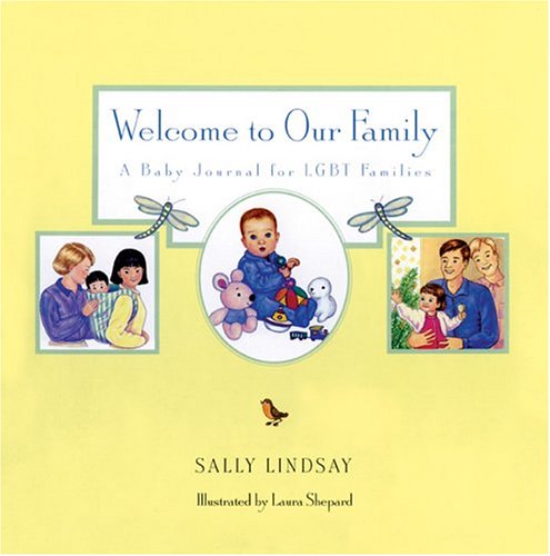 Beispielbild fr Welcome to Our Family: A Baby Journal for LGBT Families zum Verkauf von Wonder Book