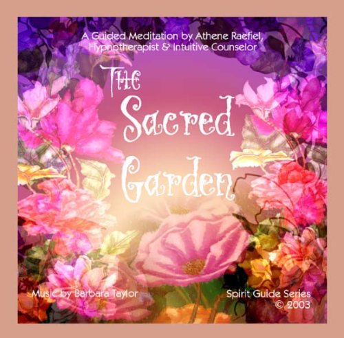 Sacred Garden: A Guided Meditation (CD) (9780967447216) by Athene Raefiel; B Taylor