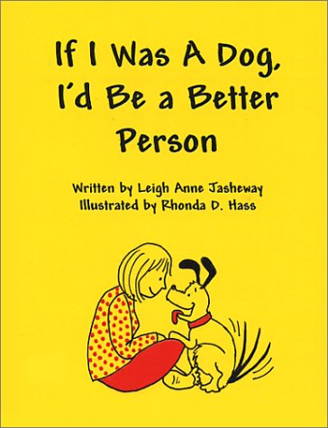 Imagen de archivo de If I Was a Dog, I'd Be a Better Person a la venta por ThriftBooks-Atlanta
