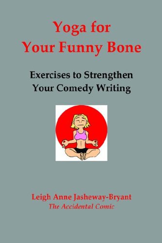 Stock image for Yoga for Your Funny Bone: Exercises to Strengthen Your Comedy Writing for sale by St Vincent de Paul of Lane County