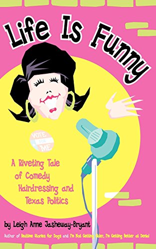 9780967448671: Life is Funny: A Riveting Tale of Comedy, Hairdressing, and Texas Politics