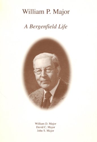 William P. Major: A Bergenfield Life (9780967455433) by William D. Major; David C. Major; John S. Major