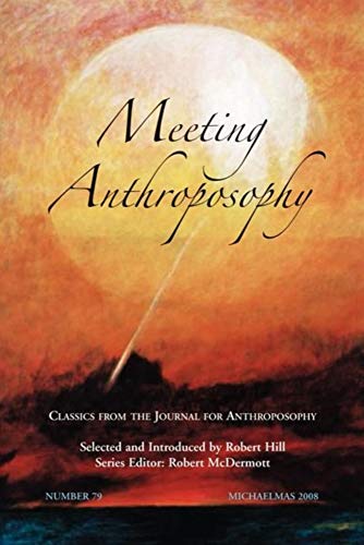 9780967456256: Meeting Anthroposophy: Classics from the Journal for Anthroposophy (No. 79)