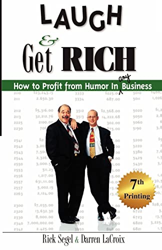Stock image for Laugh and Get Rich: How to Profit from Humor in Any Business for sale by Gulf Coast Books