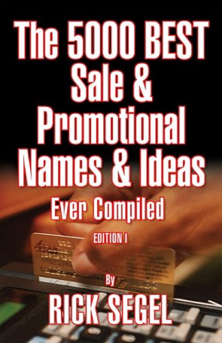 Stock image for The 5000 Best Sale & Promotional Names & Ideas Ever Compiled for sale by St Vincent de Paul of Lane County