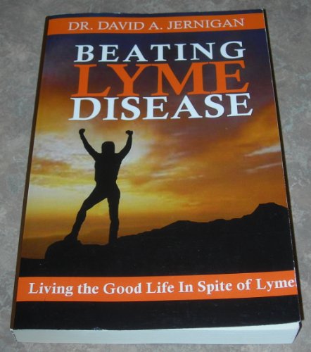 Stock image for Beating Lyme Disease Second Edition: Living the Good Life in Spite of Lyme for sale by GF Books, Inc.