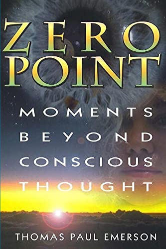 Stock image for Zero Point : Moments Beyond Conscious Thought for sale by Books of Paradise