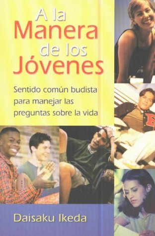 Stock image for a la Manera de Los J venes: Sentido Común Budista Para Manejar Las Preguntas Sobre La Vida for sale by ThriftBooks-Dallas