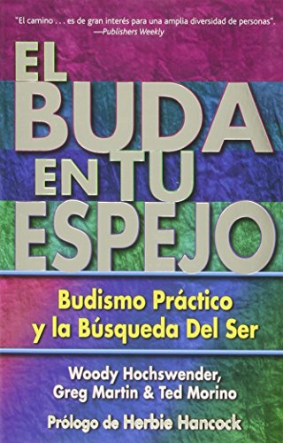 Stock image for El Buda en tu espejo: Budismo pr?ctico en la b?squeda del ser (Spanish Edition) for sale by SecondSale