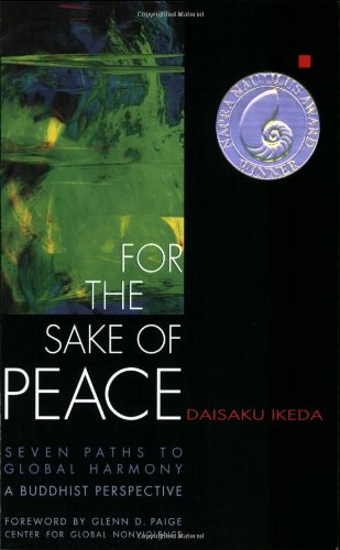 Imagen de archivo de For the Sake of Peace: Seven Paths to Global Harmony: A Buddhist Perspective a la venta por SecondSale