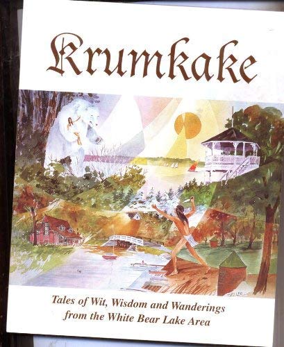 Stock image for Krumkake : tales of wit, wisdom and wanderings from the White Bear Lake Area (Tales of Wit, Wisdom and Wanderings from the White Bear Lake Area) for sale by HPB-Ruby