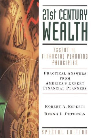 Beispielbild fr 21st Century Wealth : Essential Financial Planning Principles (Esperti Peterson Institute Contributory Series) zum Verkauf von books4u31