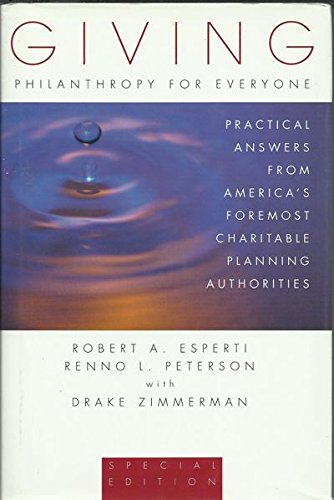 Beispielbild fr Giving : Philanthropy for Everyone: Practical Answers from America's Foremost Charitable Planning Authorities zum Verkauf von Better World Books: West