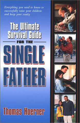 Stock image for The Ultimate Survival Guide for the Single Father for sale by Once Upon A Time Books