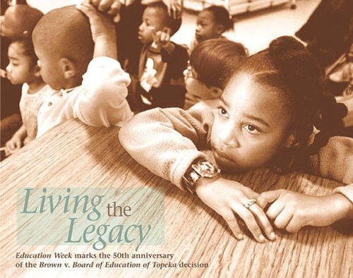 Stock image for Living the Legacy: Education Week Marks the 50th Anniversary of the Brown V. Board of Education of Topeka Decision for sale by HPB-Ruby