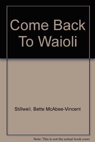 Stock image for Come Back to Wai'oli: A Brief History of the Salvation Army Wai'oli Tea Room, Manoa Valley-Honolulu, Hawaii for sale by ThriftBooks-Dallas
