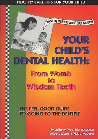 Beispielbild fr Your Child's Dental Health : Womb to Wisdom Teeth zum Verkauf von SecondSale