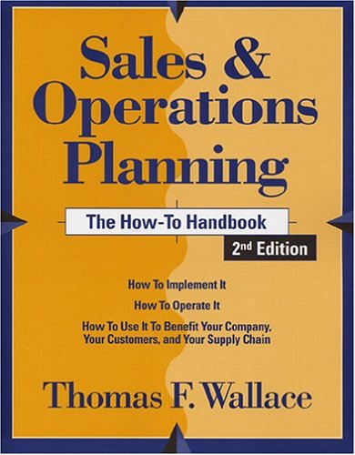 Beispielbild fr Sales & Operations Planning: The How-to Handbook, 2nd Edition zum Verkauf von HPB-Red