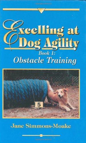 9780967492902: Excelling at Dog Agility: Book 1: Obstacle Training