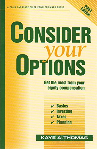 Stock image for Consider Your Options: Get the Most from Your Equity Compensation, 2004 Edition for sale by Better World Books: West